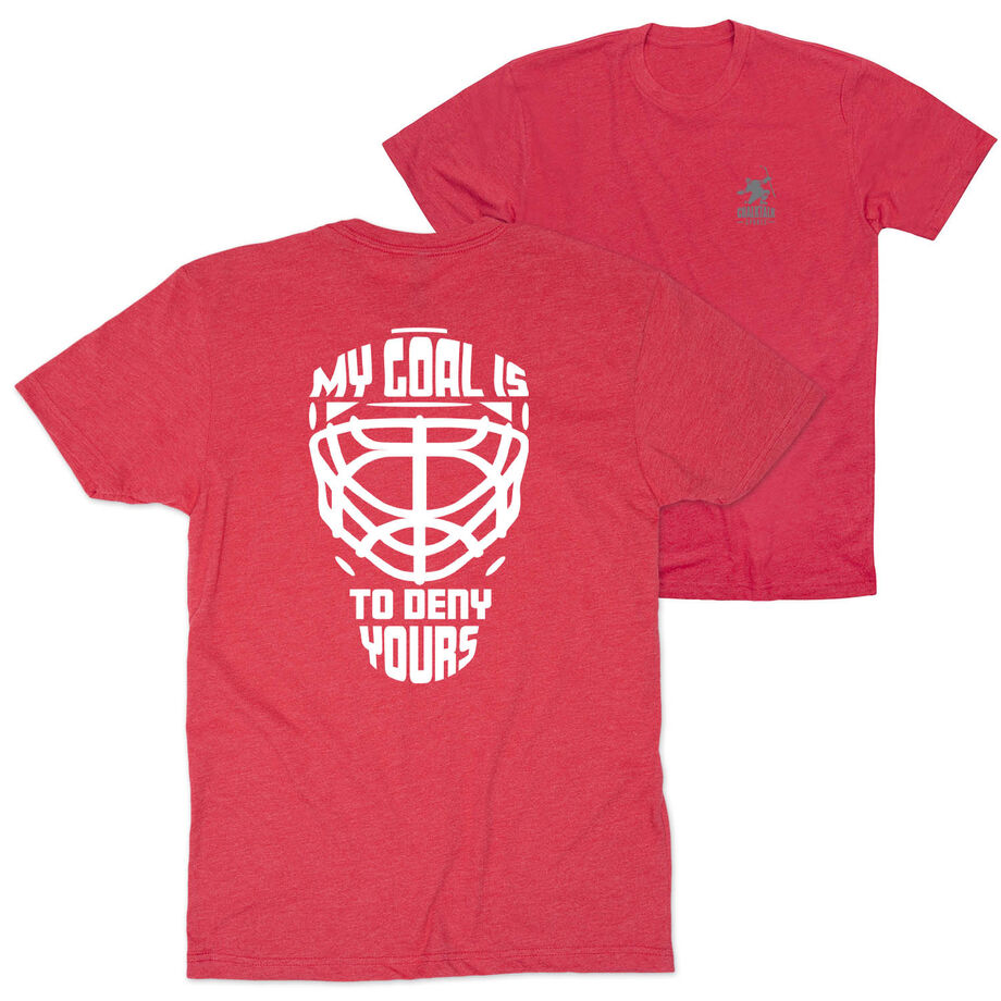 Hockey Short Sleeve T-Shirt - My Goal is to Deny Yours Goalie Mask (Back Design)