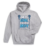 Guys Lacrosse Hooded Sweatshirt - My Goal Is To Deny Yours