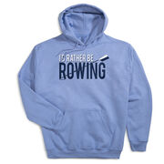 Crew Hooded Sweatshirt - I'd Rather Be Rowing