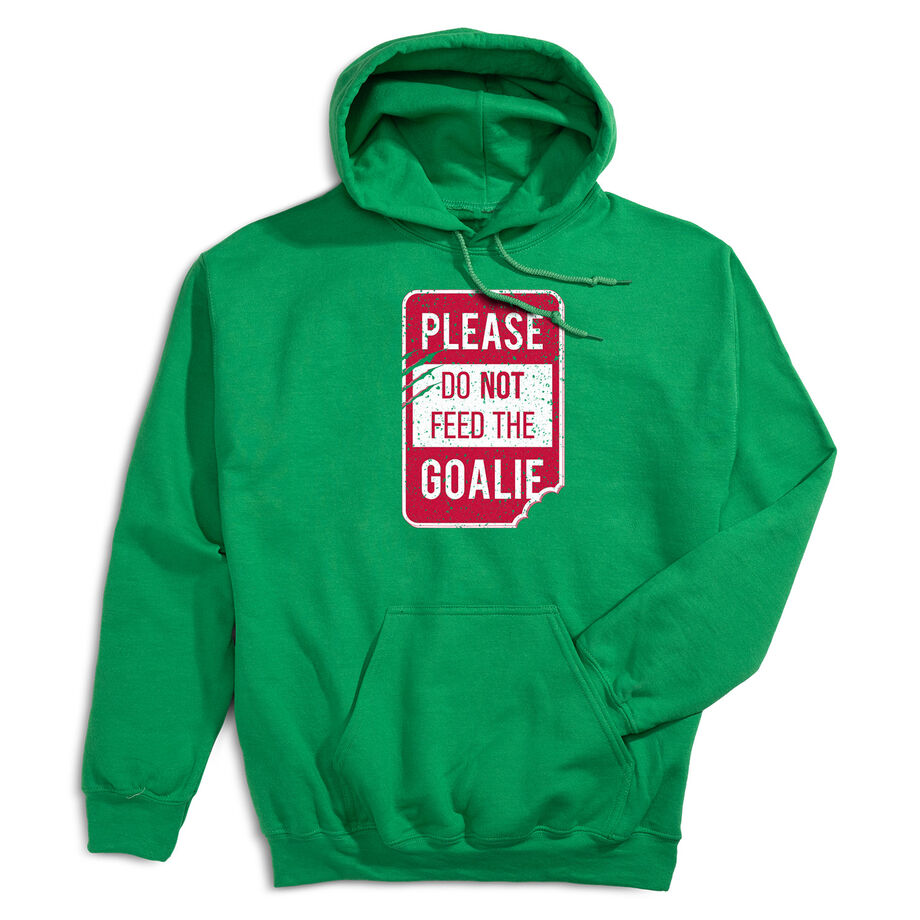 Hooded Sweatshirt - Don’t Feed The Goalie