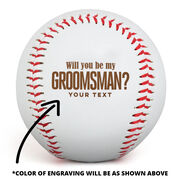 Engraved Baseball - Will You Be My Groomsman?