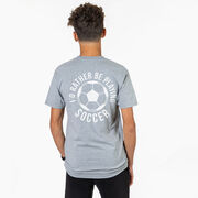 Soccer Short Sleeve T-Shirt - I'd Rather Be Playing Soccer Round (Back Design)