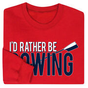 Rowing Crewneck Sweatshirt - I'd Rather Be Rowing