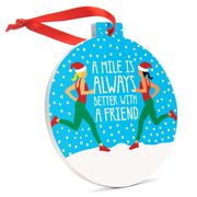 Running Round Ceramic Ornament - A Mile is Always Better with a Friend