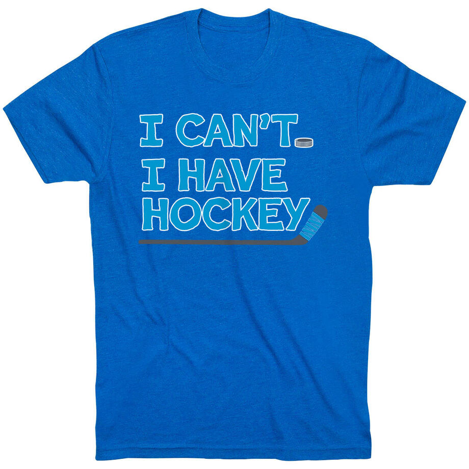  Hockey Short Sleeve T-Shirt - I Can't. I Have Hockey.