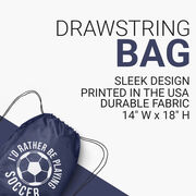 Soccer Drawstring Backpack - I'd Rather Be Playing Soccer (Round)