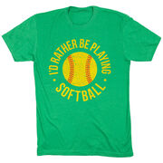 Softball T-Shirt Short Sleeve - I'd Rather Be Playing Softball Distressed