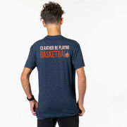 Basketball Short Sleeve T-Shirt - I'd Rather Be Playing Basketball (Back Design)