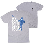 Guys Lacrosse Short Sleeve T-Shirt - My Goal Is To Deny Yours Defenseman (Back Design)