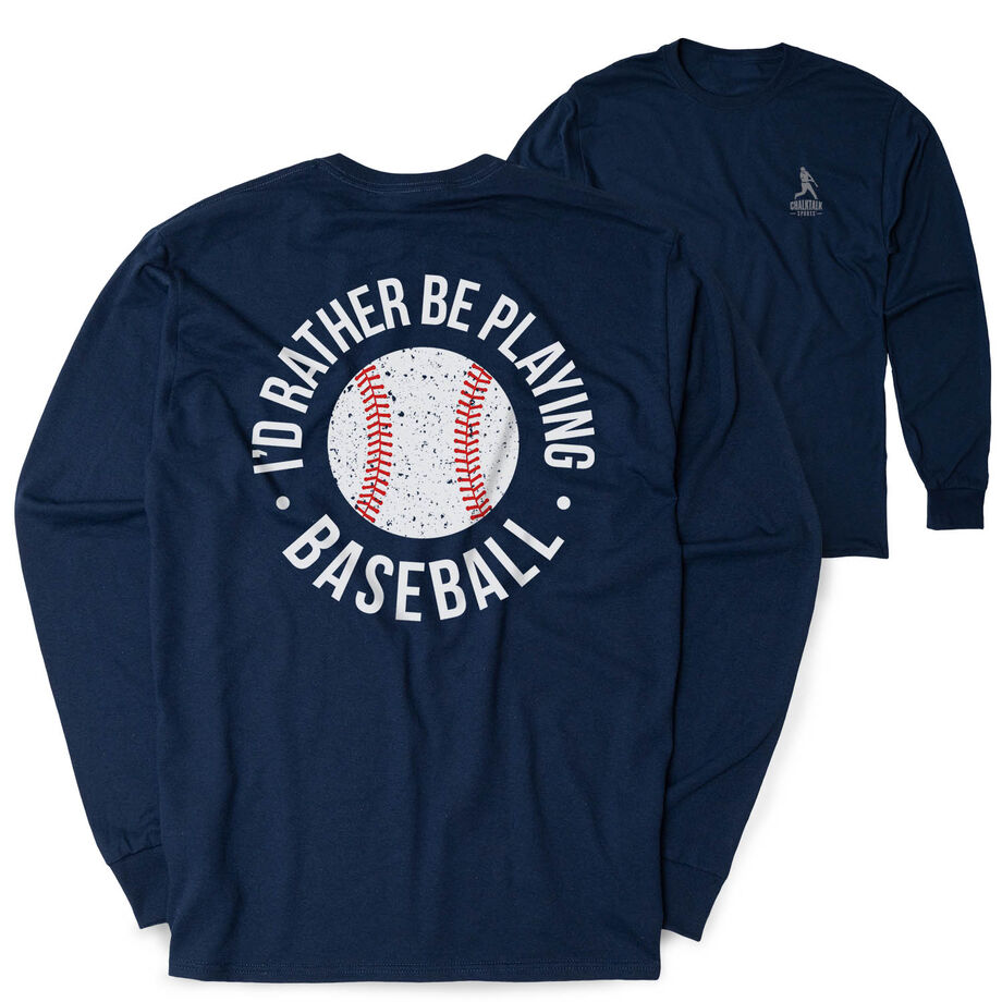 Baseball Tshirt Long Sleeve - I'd Rather Be Playing Baseball Distressed (Back Design)