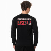 Baseball Tshirt Long Sleeve - I'd Rather Be Playing Baseball (Back Design)