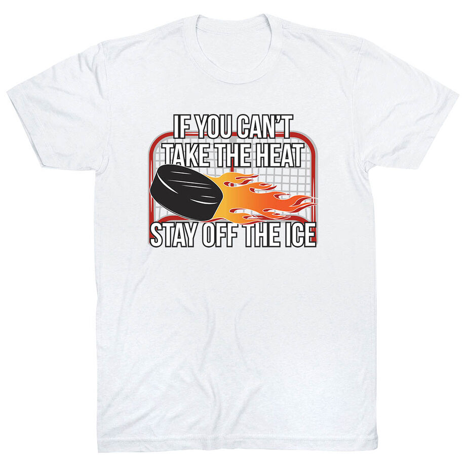 Hockey Short Sleeve T-Shirt - If You Can't Take the Heat
