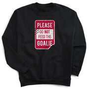 Crewneck Sweatshirt - Don’t Feed The Goalie