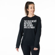 Hockey Crewneck Sweatshirt - The Cold Never Bothered Me Anyway #HockeyMom