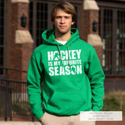 Hockey Hooded Sweatshirt - Hockey Is My Favorite Season