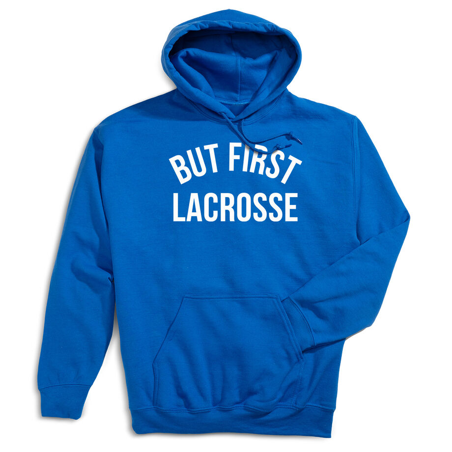 Lacrosse Hooded Sweatshirt - But First Lacrosse