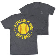 Softball T-Shirt Short Sleeve - I'd Rather Be Playing Softball Distressed (Back Design)