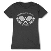 Tennis Women's Everyday Tee - Love Means Nothing In Tennis