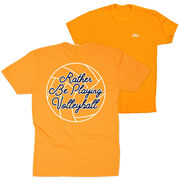 Volleyball Short Sleeve T-Shirt - I'd Rather Be Playing Volleyball (Back Design)