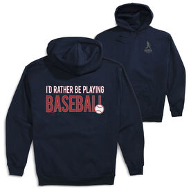 Baseball Hooded Sweatshirt - I'd Rather Be Playing Baseball (Back Design)