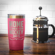 Hockey 20oz. Double Insulated Tumbler - Home Is Where Your Hockey Dad Is