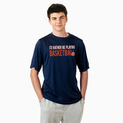 Basketball Short Sleeve Performance Tee - I'd Rather Be Playing Basketball
