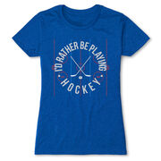 Hockey Women's Everyday Tee - Rather Be Playing Hockey