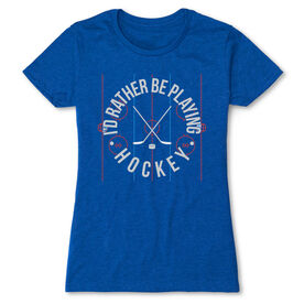 Hockey Women's Everyday Tee - Rather Be Playing Hockey
