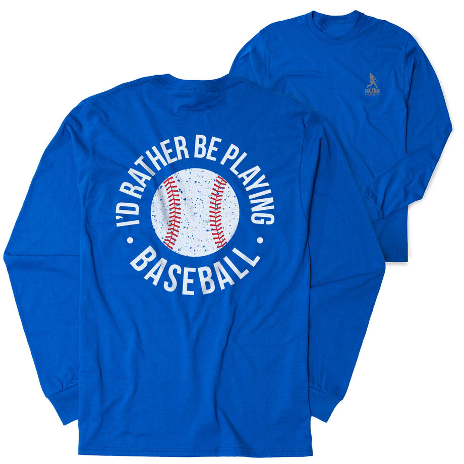 Baseball Tshirt Long Sleeve - I'd Rather Be Playing Baseball Distressed (Back Design)
