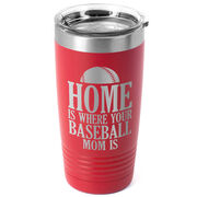 Baseball 20oz. Double Insulated Tumbler - Home Is Where Your Baseball Mom Is