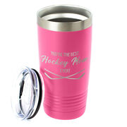 Hockey 20oz. Double Insulated Tumbler - You're The Best Mom Ever