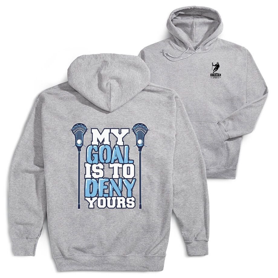 Guys Lacrosse Hooded Sweatshirt - My Goal Is To Deny Yours (Back Design)