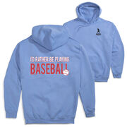 Baseball Hooded Sweatshirt - I'd Rather Be Playing Baseball (Back Design)