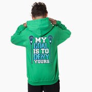 Guys Lacrosse Hooded Sweatshirt - My Goal Is To Deny Yours (Back Design)