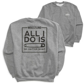 Wrestling Crewneck Sweatshirt - All I Do Is Pin (Back Design)