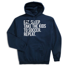 Soccer Hooded Sweatshirt - Eat Sleep Take The Kids To Soccer