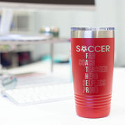 Soccer 20 oz. Double Insulated Tumbler - Soccer Father Words