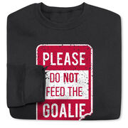 Crewneck Sweatshirt - Don’t Feed The Goalie