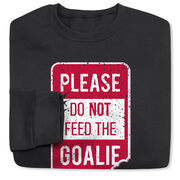 Crew Neck Sweatshirt - Don’t Feed The Goalie
