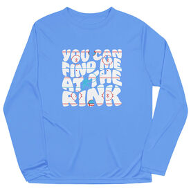 Hockey Long Sleeve Performance Tee - You Can Find Me At The Rink