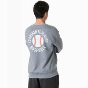 Baseball Crewneck Sweatshirt - I'd Rather Be Playing Baseball Distressed (Back Design)