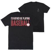 Baseball Short Sleeve T-Shirt - I'd Rather Be Playing Baseball (Back Design)