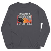 Hockey Long Sleeve Performance Tee - If You Can't Take the Heat