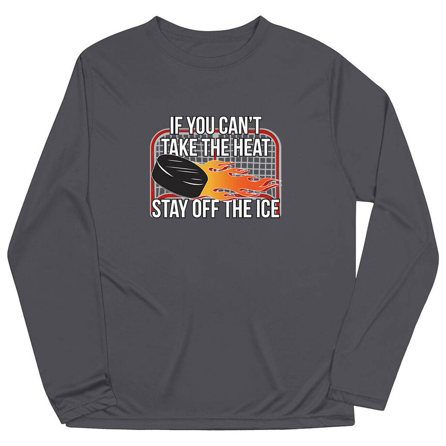 Hockey Long Sleeve Performance Tee - If You Can't Take the Heat