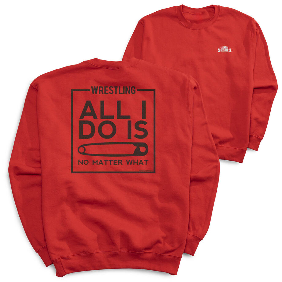 Wrestling Crewneck Sweatshirt - All I Do Is Pin (Back Design)
