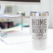 Hockey 20oz. Double Insulated Tumbler - Home Is Where Your Hockey Dad Is