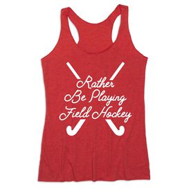 Field Hockey Women's Everyday Tank Top - Rather Be Playing Field Hockey