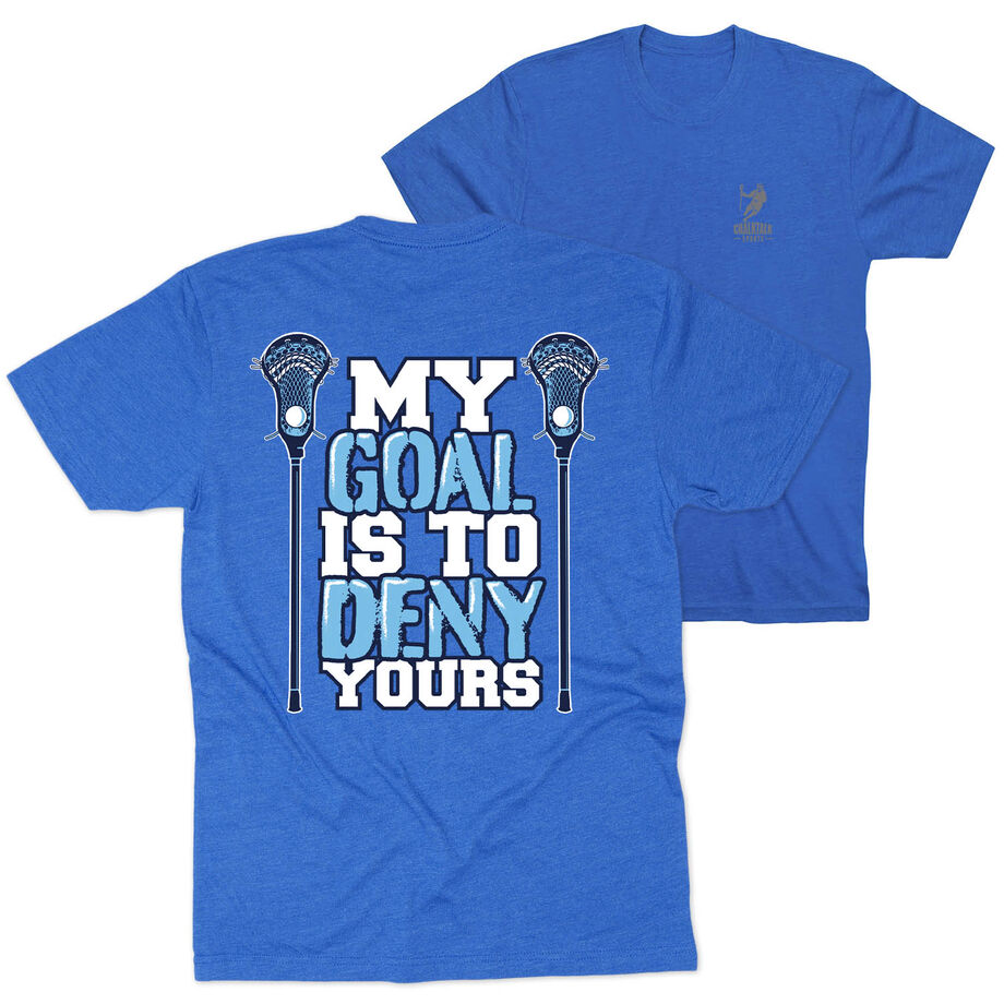 Guys Lacrosse Short Sleeve T-Shirt - My Goal Is To Deny Yours (Back Design)