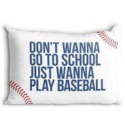 Baseball Pillow Case - Don't Wanna Go To School