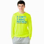 Hockey Long Sleeve Performance Tee - I Can't. I Have Hockey.